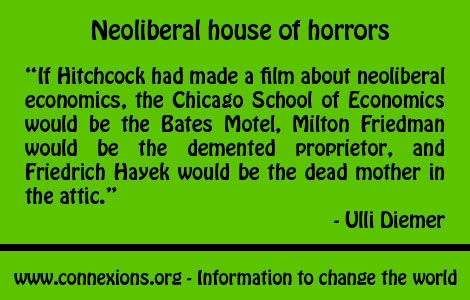 Ulli Diemer: Neoliberal house of horrors: If Hitchcock had made a film about neoliberal economics, the Chicago School of Economics would be the Bates Motel, Milton Friedman would be the demented proprietor, and Friedrich Hayek would be the dead mother in the attic.