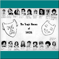 The Tragic Heroes of 5A12G: David Rowan, Rena Eisenberg, Candy Burstein, Steve Wasserman, Isabelle Colallilo, Betty Meadows, Carol Haddrall, Ulli Diemer, Doreen Friedman, Cynthia Bradey, Melina Vacca, Lynda Lemberg, Isobel Land, Sheldon Kesten, Nancy Green, Marg Schafer, Rochelle Pifko, Rene Miller, Rose Marie Rosen, Evelyn Appel, Lorne Zon.